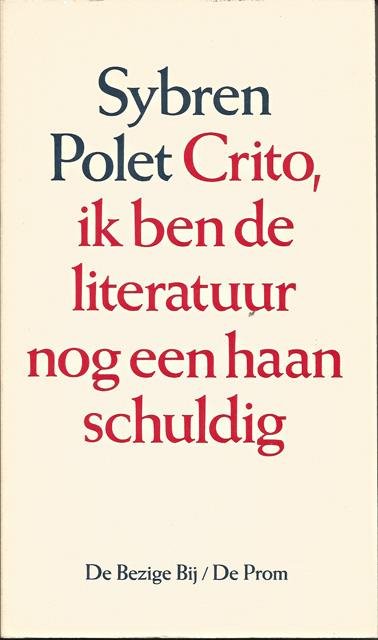 Polet, Sybren - Crito, ik ben de literatuur nog een haan schuldig. Notities