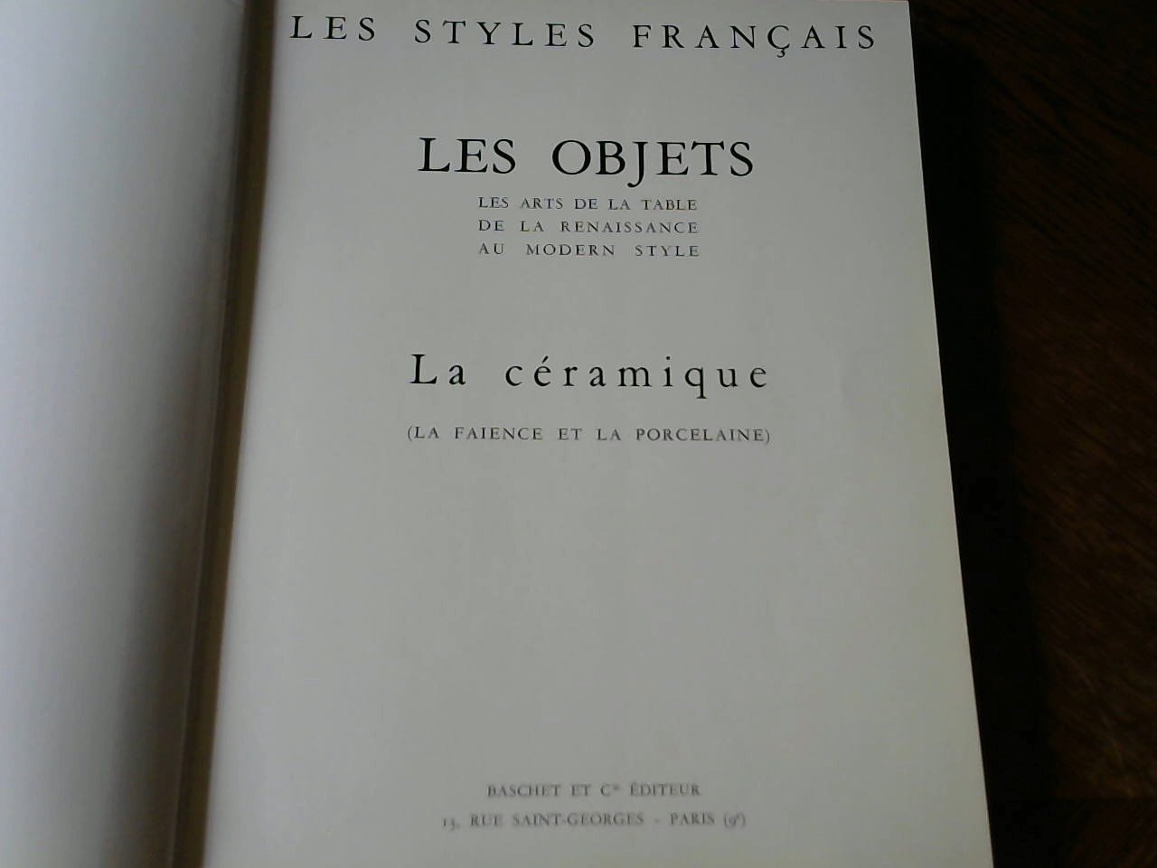Direction Artistique et Technique de Roger Baschet Louis Baschet étant Gérant et Roger Allegret Directeur des editions Baschet - Les Styles Francais. Les Objets de la Renaissance au Modern Style / La Ceramique (la Faience et la Porcelaine) / L'étain L'argent Le verre / Les accessoires de la Cuisine