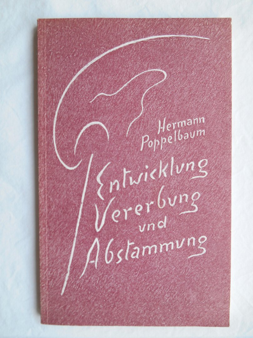 Poppelbaum, Hermann - Entwicklung, Vererbung und Abstammung