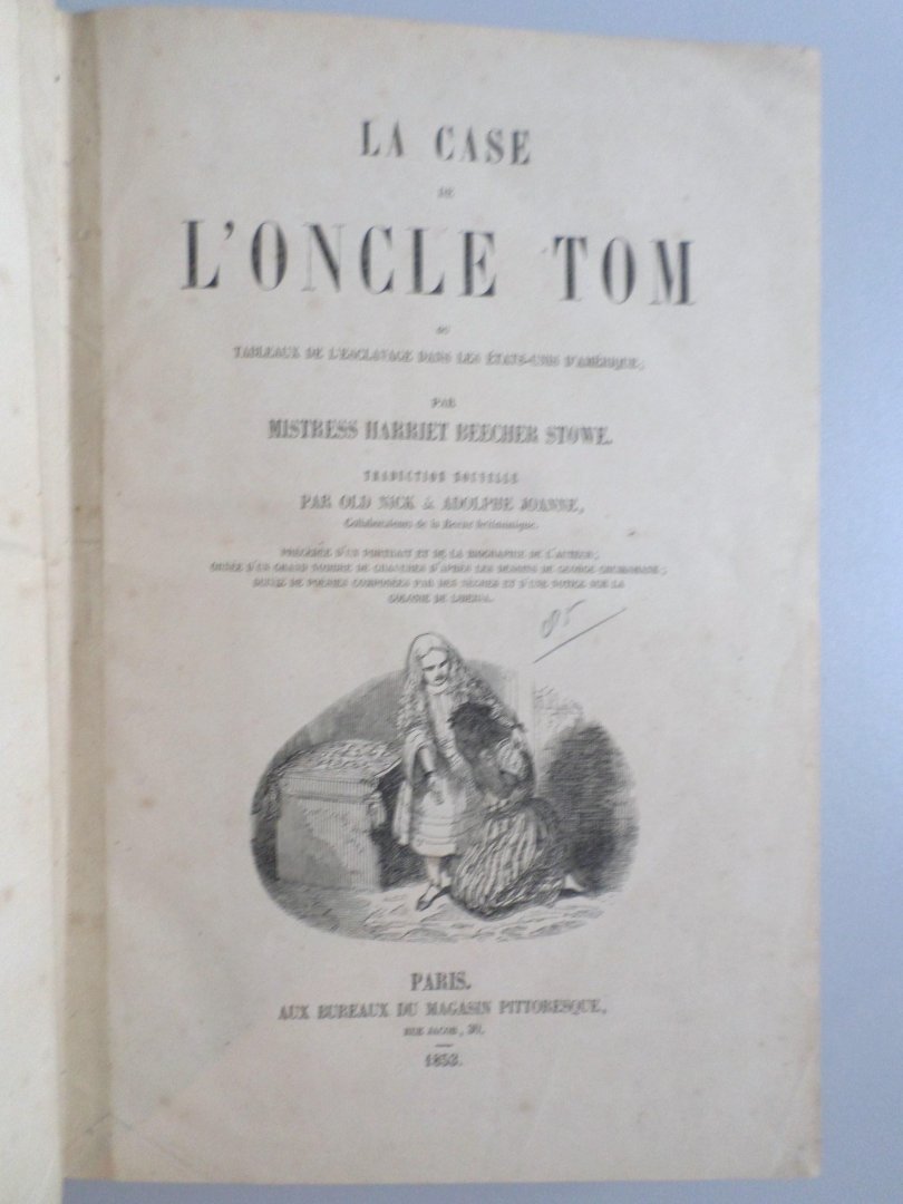 Harriet Beecher Stowe; Adolphe Laurent Joanne; George Cruikshank; E D Forgue - La case de l'Oncle Tom ; ou, Tableaux de l'esclavage dans les Etats-Unis d'Amérique