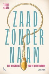 Zaad zonder naam - Een biografie van de spermabank