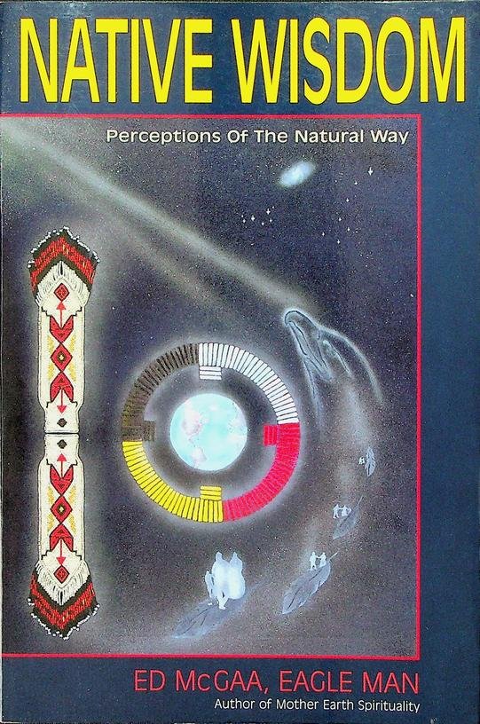 McGaa, Ed / Eagle Man - Native Wisdom. Perceptions of the Natural Way