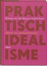 Praktisch Idealisme - lijfboek voor wereldverbeteraars