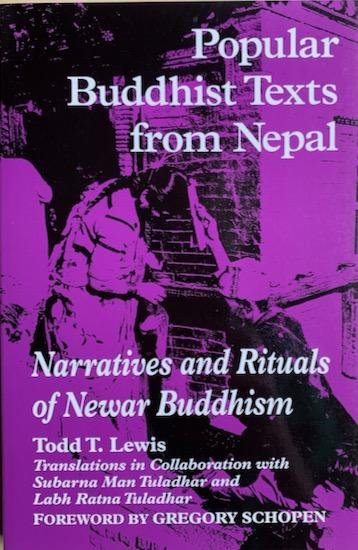 Lewis, Todd T. - POPULAR BUDDHIST TEXT FROM NEPAL. Narratives and Rituals of Newar Buddhism
