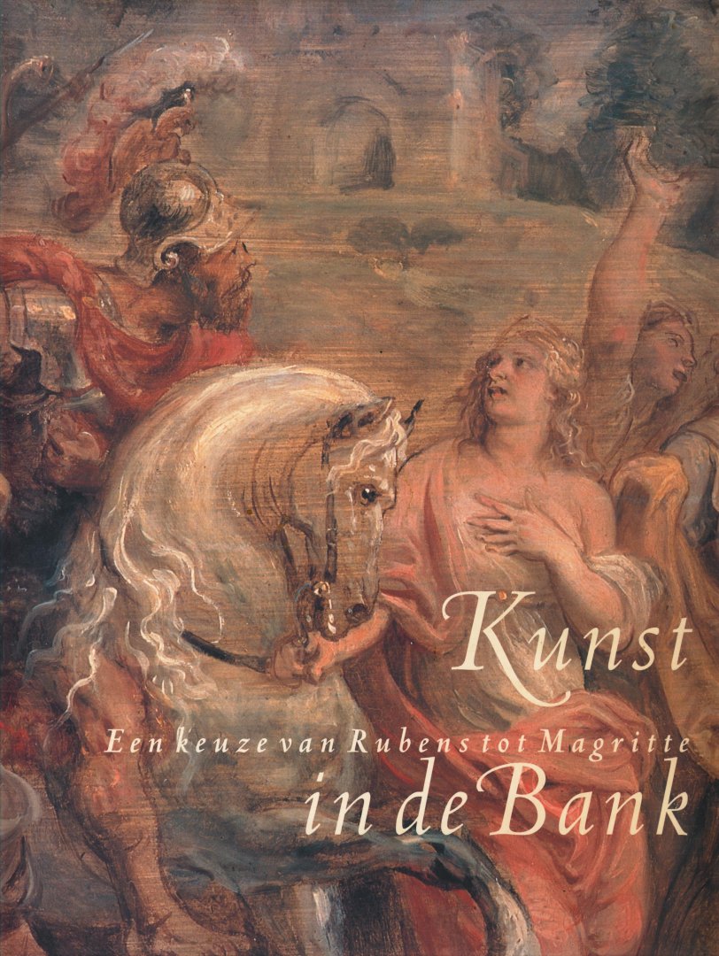 Balis Arnout & Coessens Piet - Kunst in de bank. Een keuze van Rubens tot Magritte
