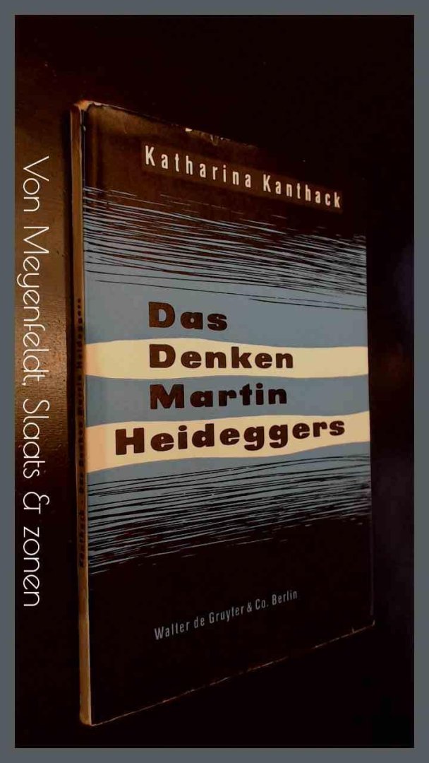 Kanthack, Katharina - Das denken Martin Heidekkers - Die grosse wende der philosophie