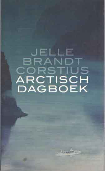 Brandt Corstius, Jelle - Arctisch dagboek