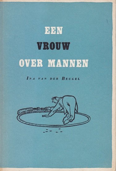 Beugel, Ina van der - Een vrouw over mannen