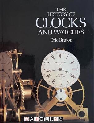 Eric Bruton - The History of Clocks and Watches