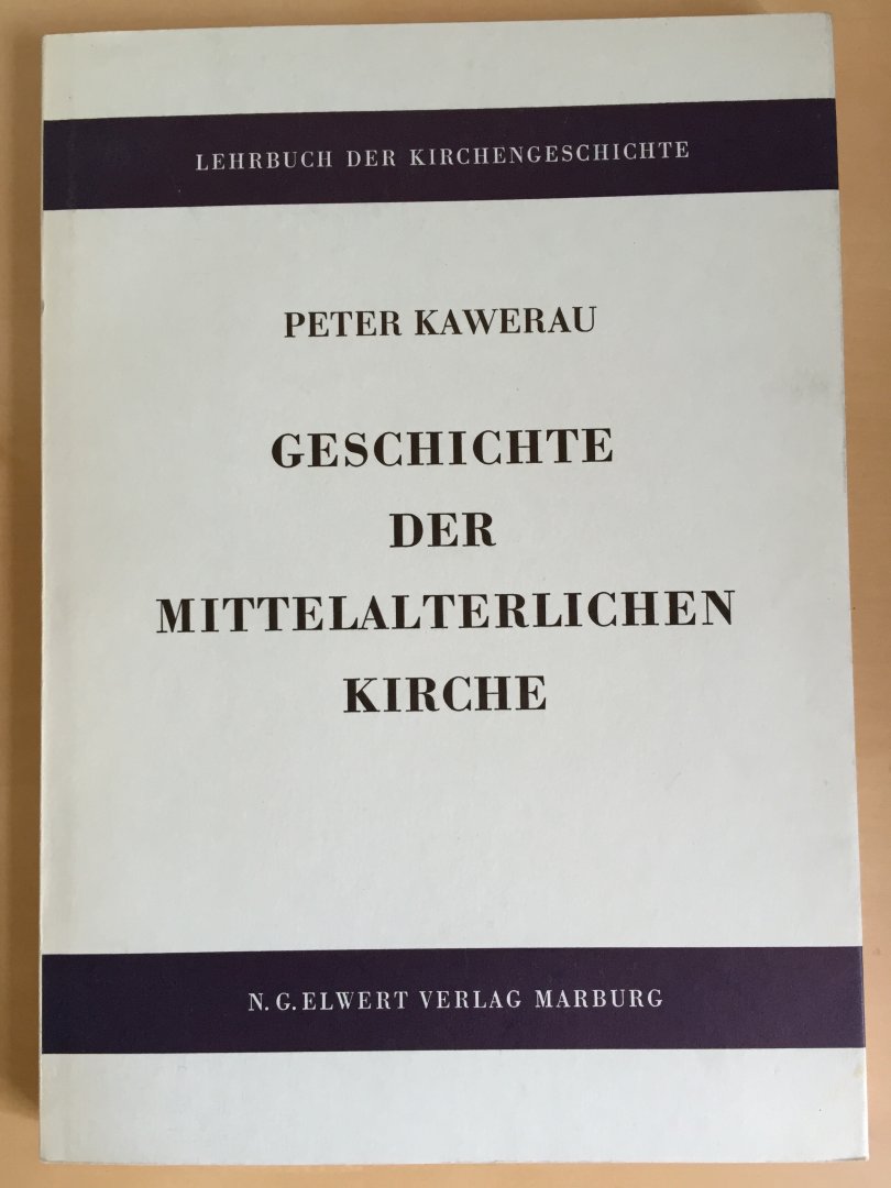 Kawerau, Peter - Geschichte der mittelalterlichen Kirche