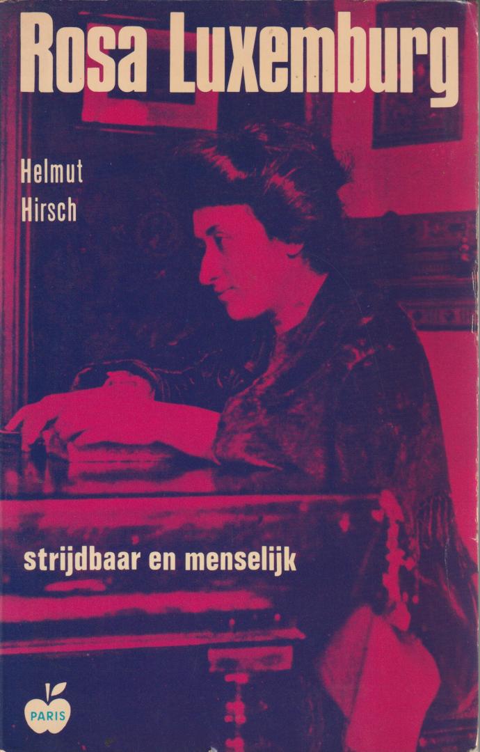 Hirsch, H. - Rosa Luxemburg strijdbaar en menselijk