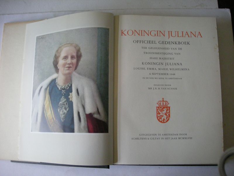 Schaik, Mr.J.R.H.van, inleiding - Koningin Juliana. Officieel Gedenkboek ter gelegenheid van de troonsbestijging ....