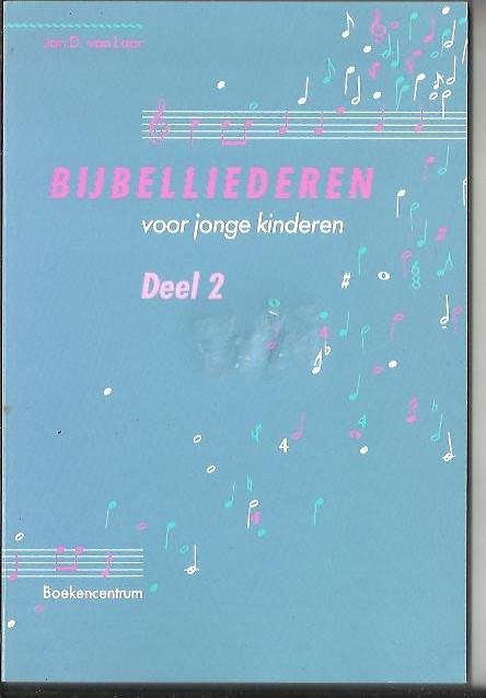 Laar, J.D. van - Bijbelliederen voor jonge kinderen / 2 / druk 1