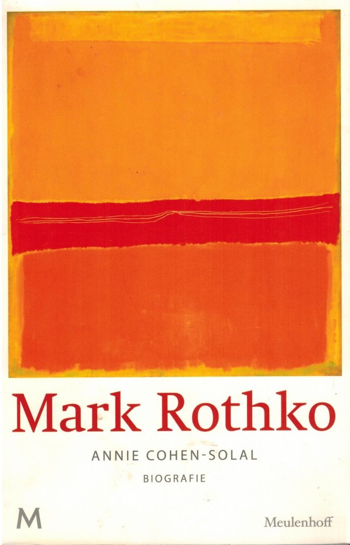 Cohen-Solal, Annie - Mark Rothko -Biografie