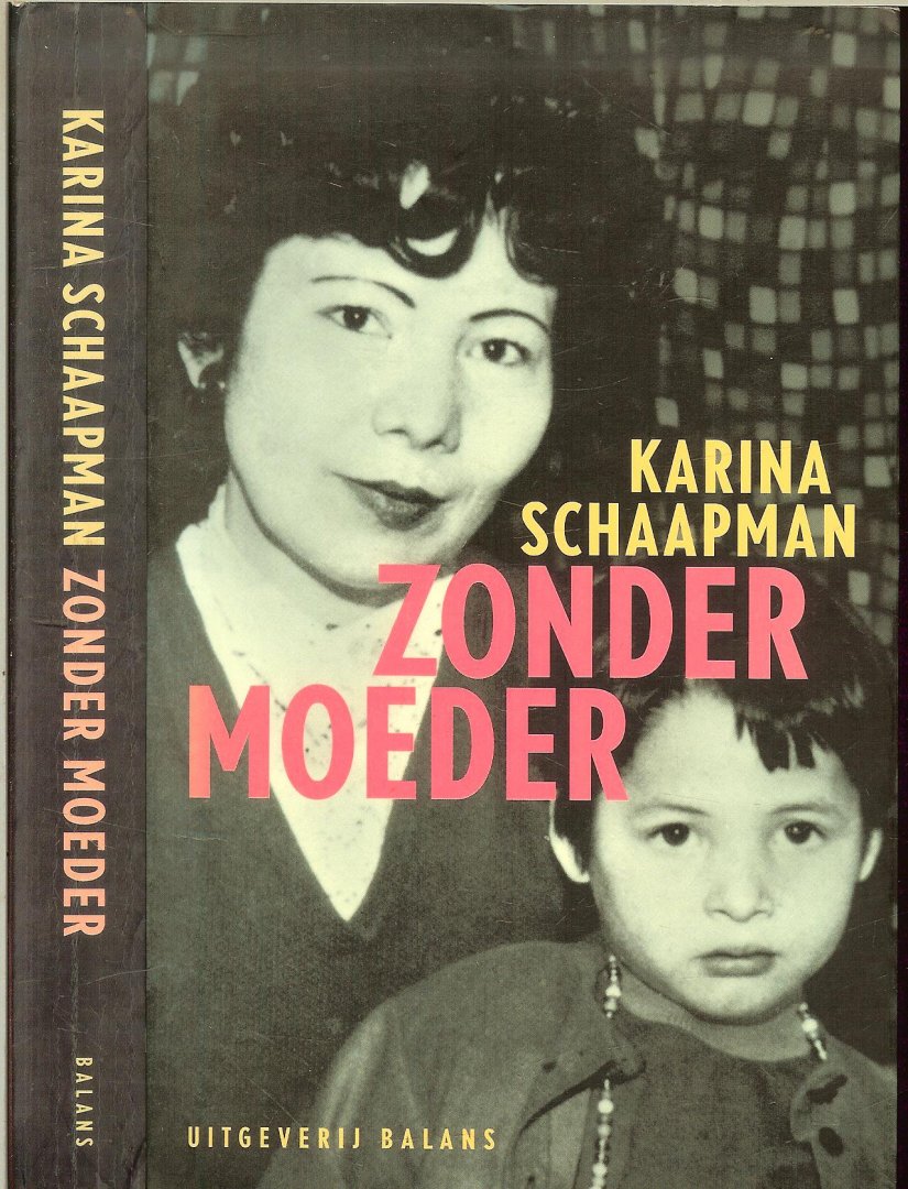 Schaapman, Karina Omslag Nico Richter Foto voorplaat  1964 Prive-collectie Karin Schaapman - Zonder Moeder Een  Hartverscheurend verhaal van liefde en verwaarlozing, en van leven met geheimen