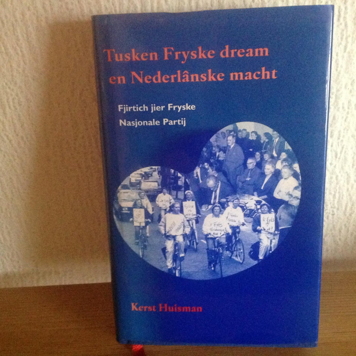 Huisman, K. - Tusken Fryske dream en Nederlanske macht / druk 1