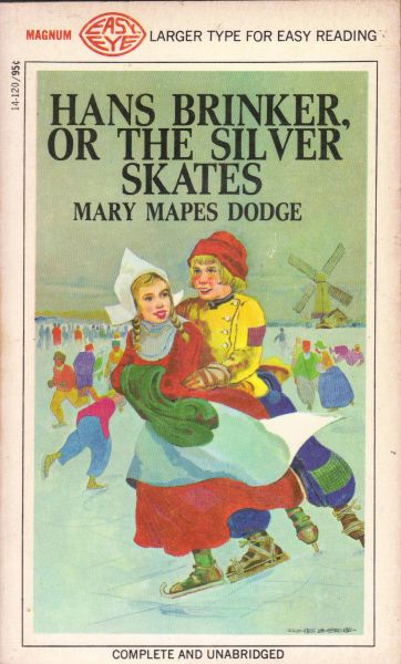 Mapes Dodge, Mary - Hans Brinker, or The Silver Skates