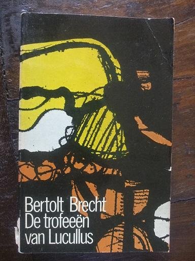 Brecht, Bertolt - De trofeeën van Lucullus