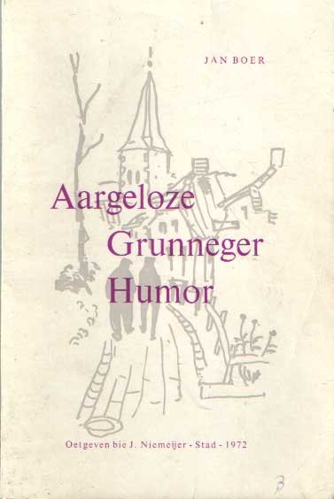 Boer, Jan - Aargeloze Grunneger humor