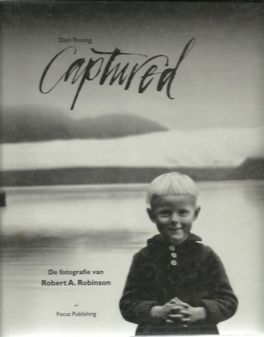 YOUNG, Dan - Captured. De fotografie van Robert A. Robinson.