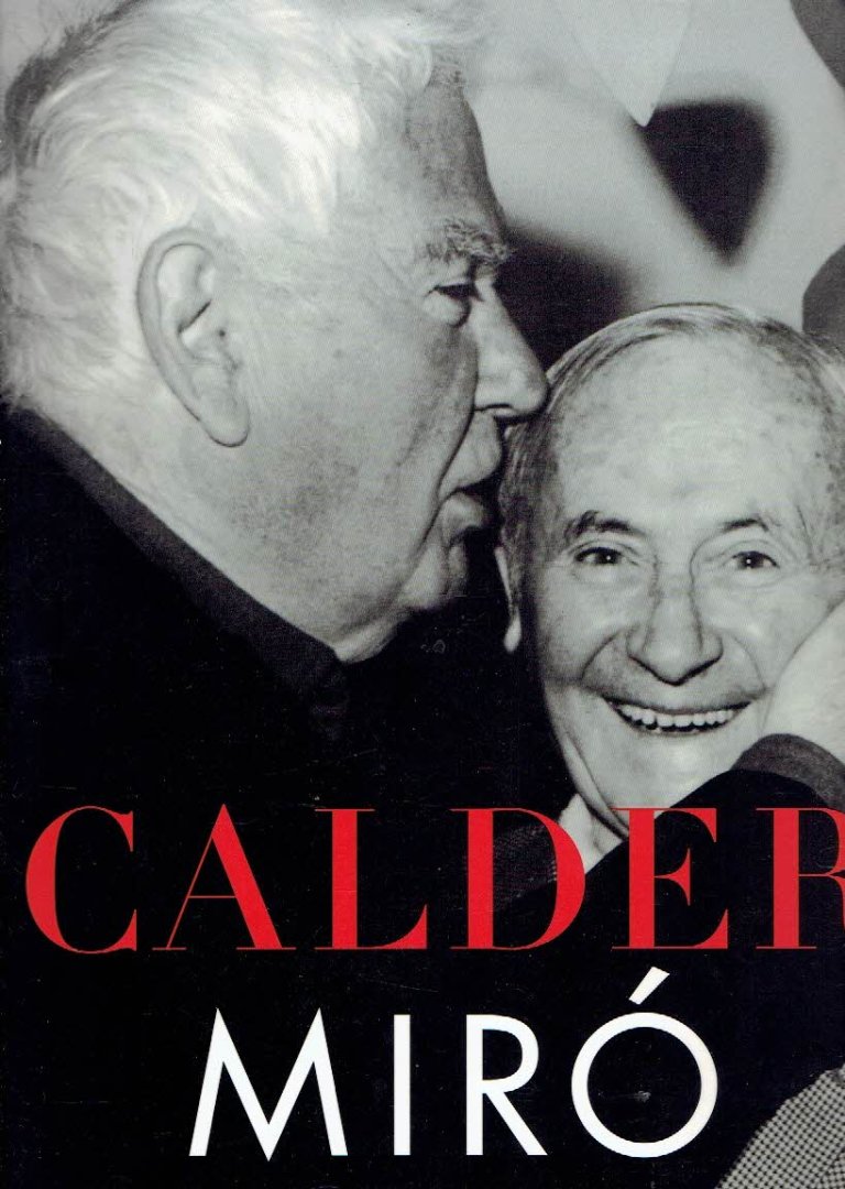 TURNER, Elizabeth Hutton & Oliver WICK [Ed.] - Calder - Miró.