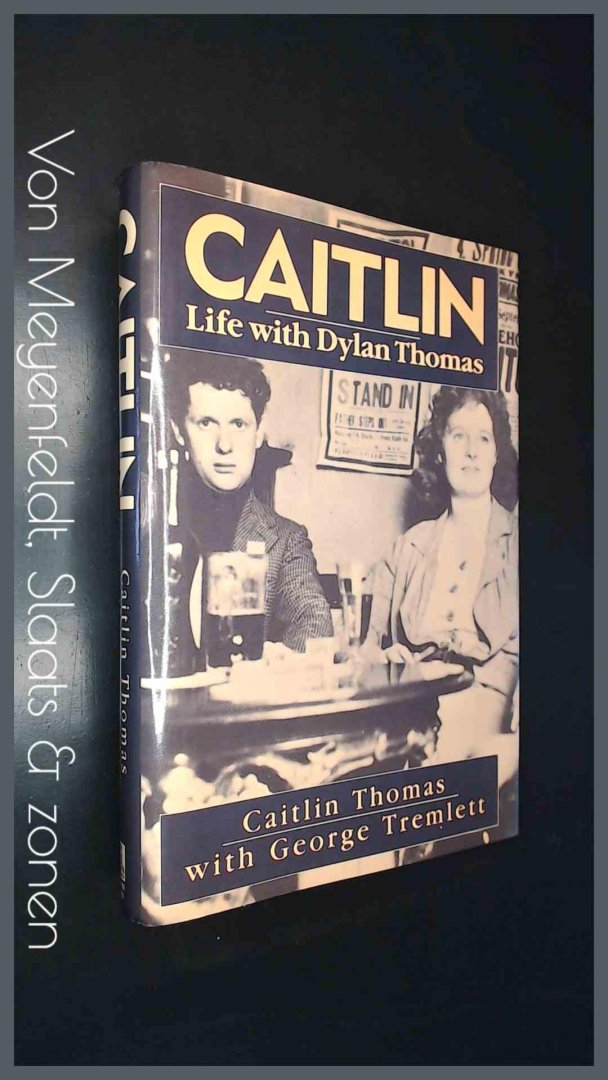 Thomas, Caitlin - George Tremlett - Caitlin - Life with Dylan Thomas