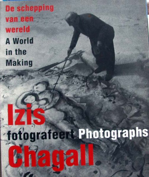 Machiel Botman et al - Isis Chagall ,fotografeert De schepping van een Wereld