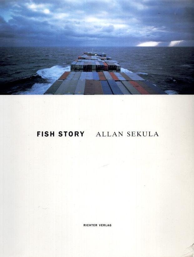 SEKULA, Allan - Allan Sekula - Fish Story.