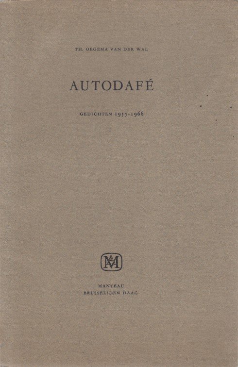 Oegema van der Wal, Th. - Autodafé Gedichten 1955-1966.