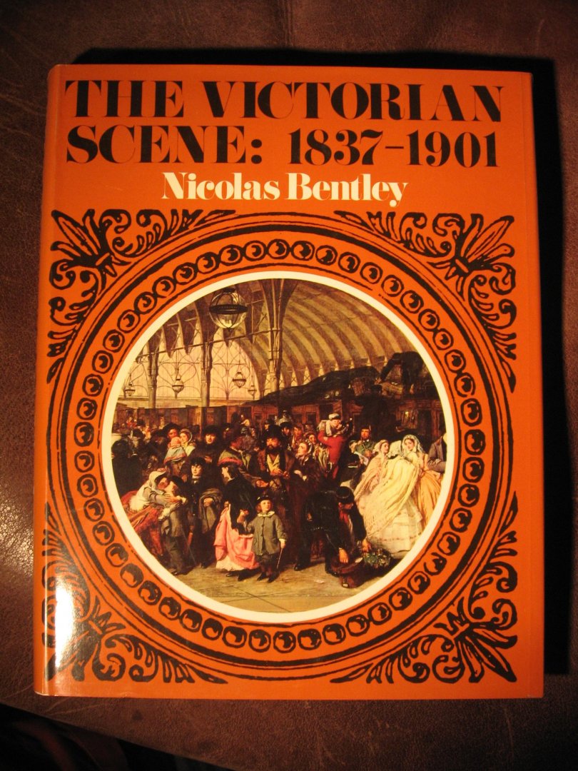 Bentley, N. - The Victorian scene : 1837-1901.
