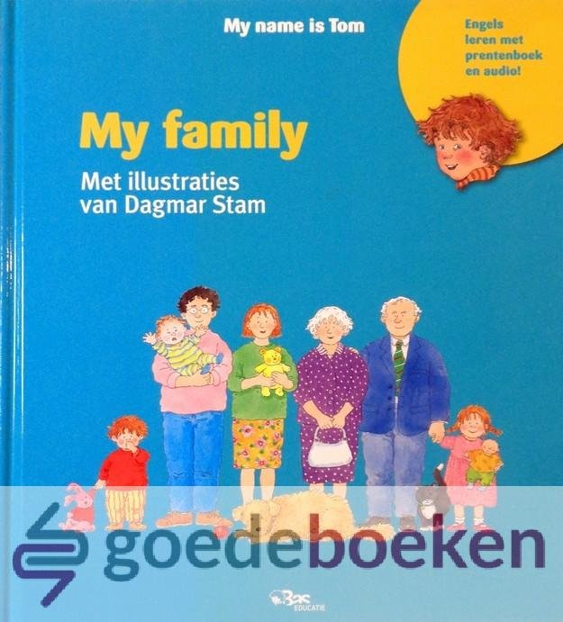 Stam, Dagmar - My family *nieuw* --- My name is Tom. Engels leren met prentenboek en audio!