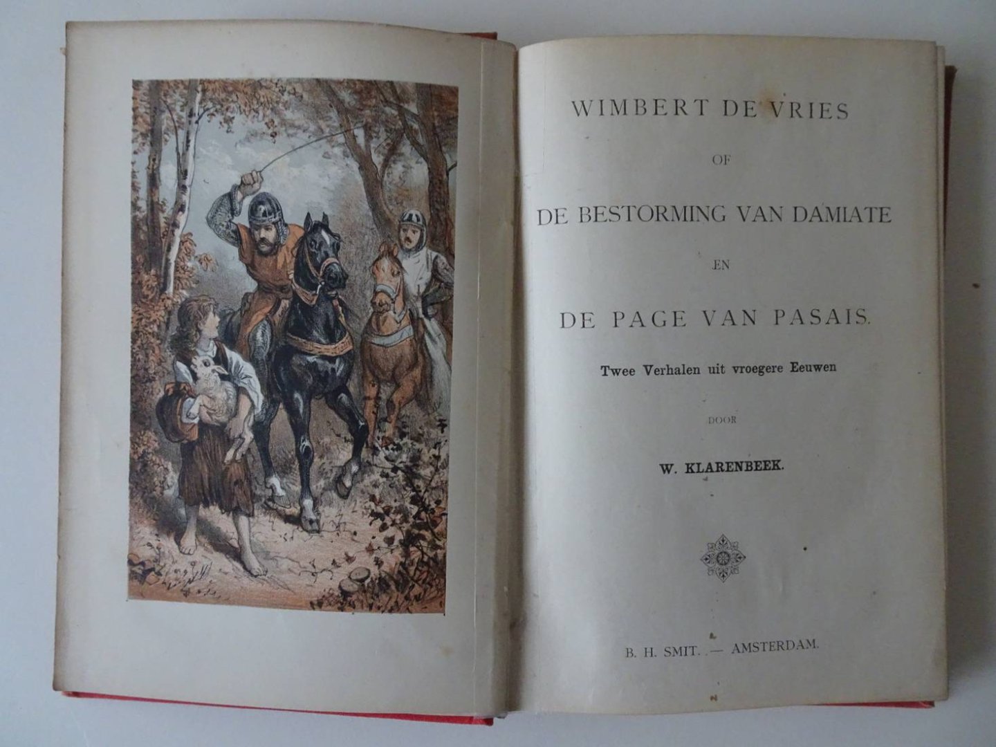 Klarenbeek, W. - Wimbert de Vries of De bestorming van Damiate en De Page van Pasais; twee verhalen uit vroegere eeuwen.