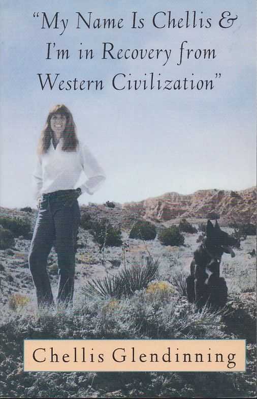 Glendinning, Chellis - My Name Is Chellis & I'm in Recovery from Western Civilization