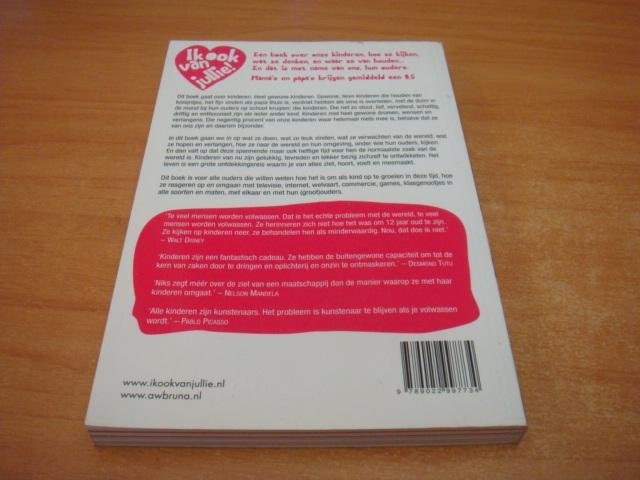 Boschma, Jeroen & Groen, Inez - Ik ook van jullie! - een boek over onze kinderen, hoe ze kijken, wat ze denken en waar ze van houden...