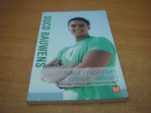 Bauwens, Duco - Niet moeten maar willen