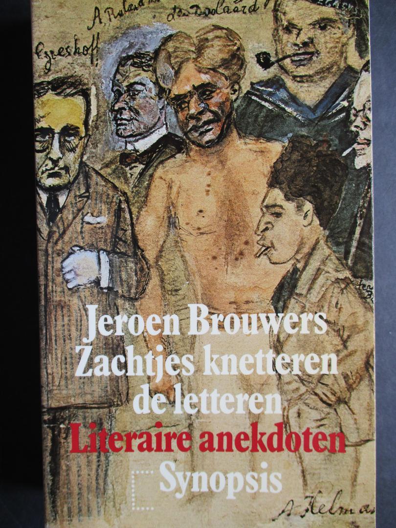 BROUWERS, J. - Zachtjes knetteren de letteren. Een eeuw literatuurgeschiedenis in anekdoten.