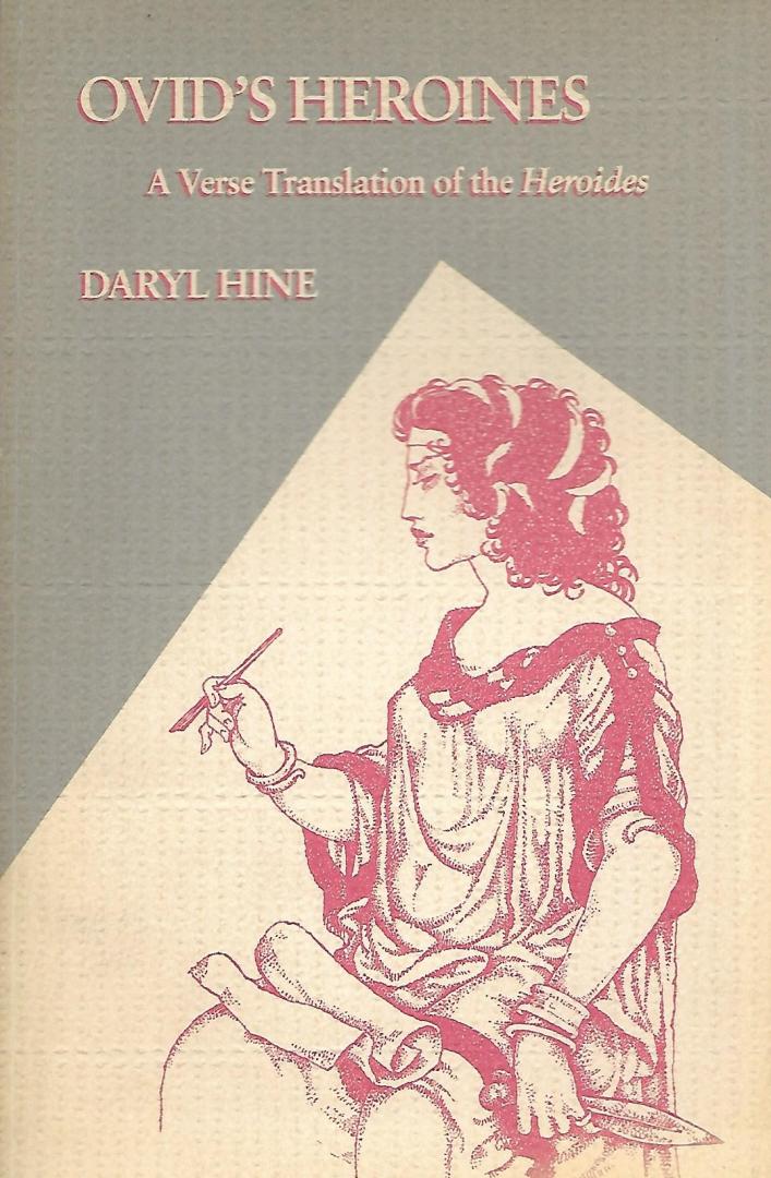 Hine, Daryl - Ovid's Heroines - A Verse Translation of the Heroides