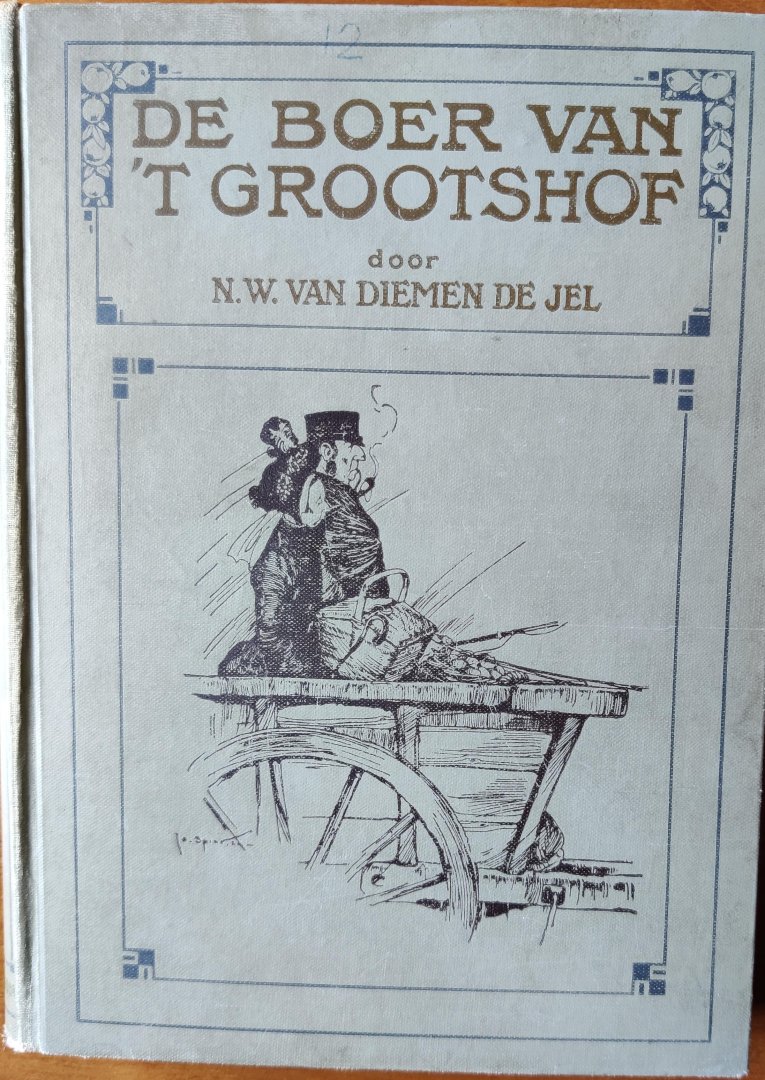 Diemen de Jel, N. W. van - De boer van 't Grootshof, Een verhaal uit den Gelderschen Achterhoek