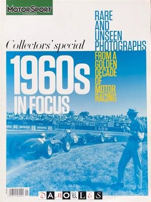 - Motorsport Collectors' Special: !960 in Focus. Rare and unseen photographs from a golden decade of motor racing