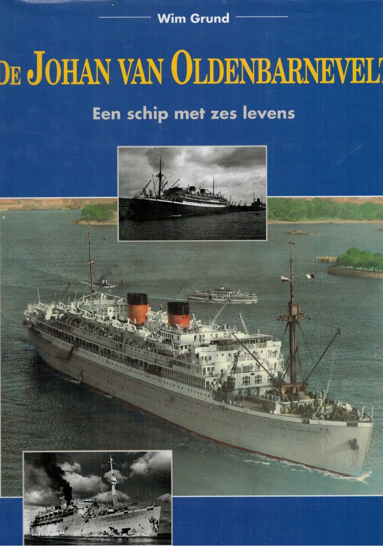 Grund, Wim - De Johan van Oldenbarnevelt een schip met zes levens