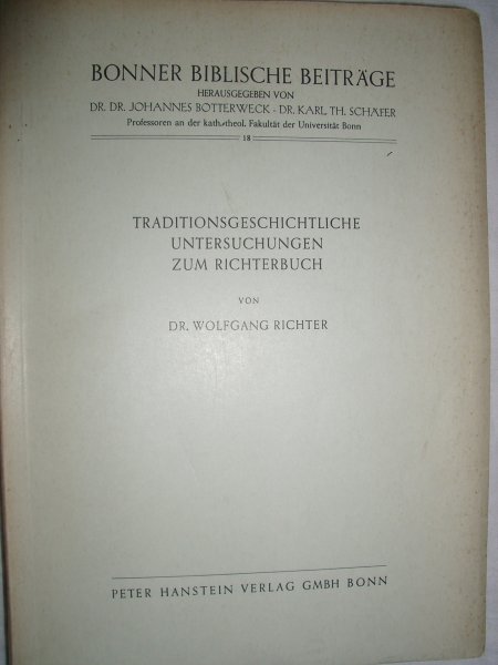 Richter, Dr. Wolfgang - Traditionsgeschichtliche untersuchungen zum richterbuch