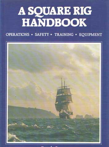 Scott, Frank - A Square Rig handbook; Operations - Safety - Training - Equipment