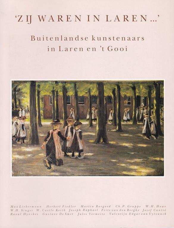 Estourgie-Beijer, Drs. M.E.Th. - ' Zij waren in Laren...' Buitenlandse kunstenaars in het Gooi.
