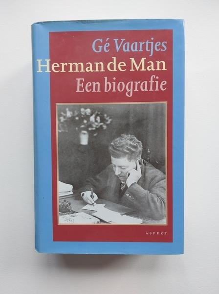 Vaartjes, G - Herman de Man, een biografie