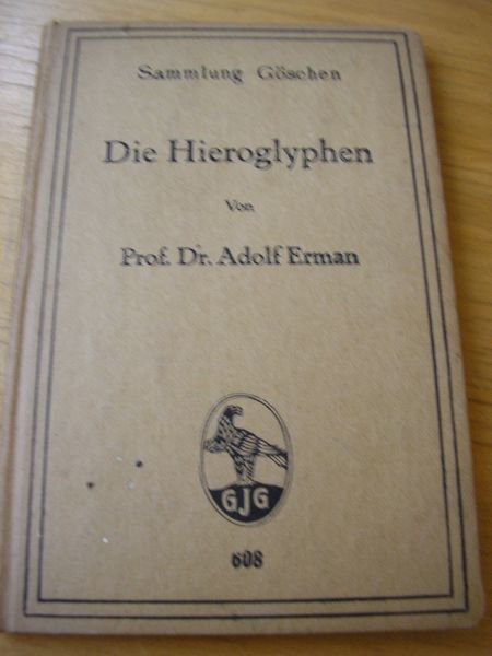 Erman, Prof.Dr. Adolf - Die Hieroglyphen  (Sammlung Goschen nr 608)