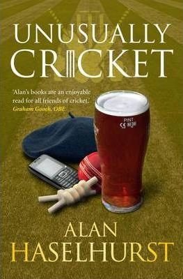 Alan Haselhurst - Unusually Cricket