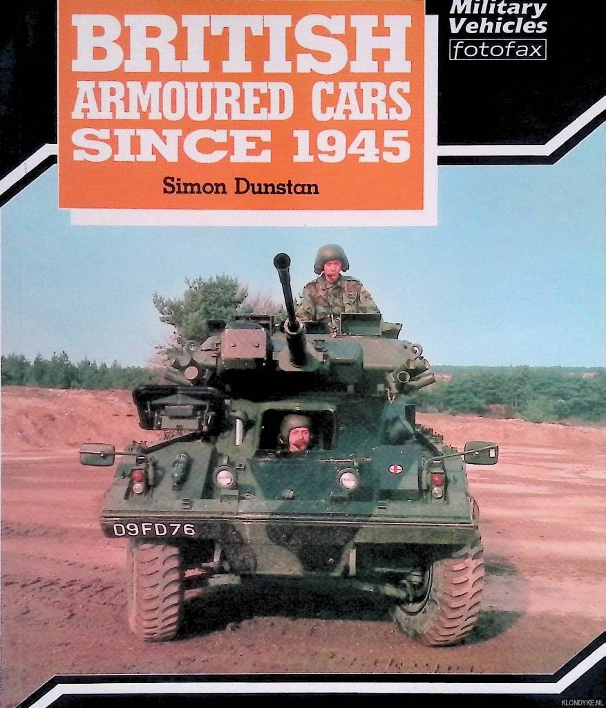 Dunstan, Simon - British Armoured Cars, 1945 to the Present