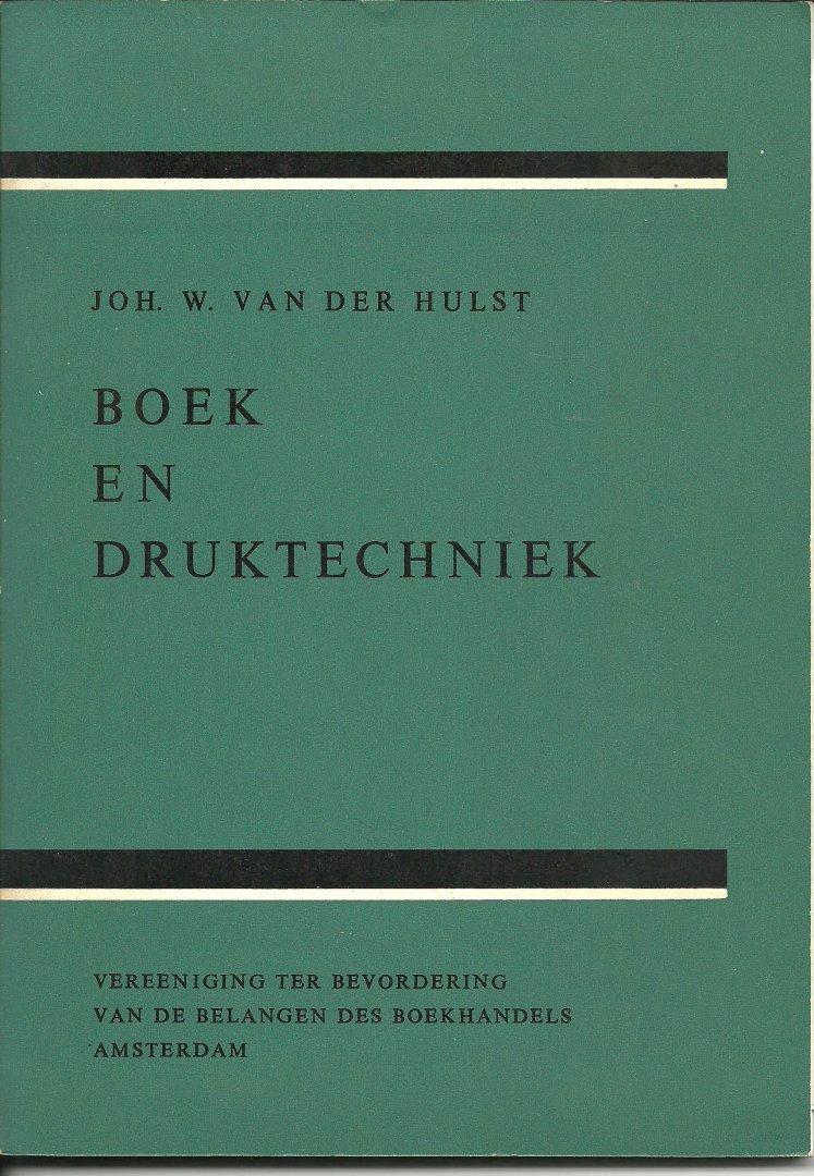 Hulst, Joh. W. van der - Boek en Druktechniek