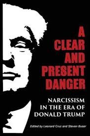 Cruz, Leonard, Steven Buser - A Clear and Present Danger. Narcissism in the Era of Donald Trump