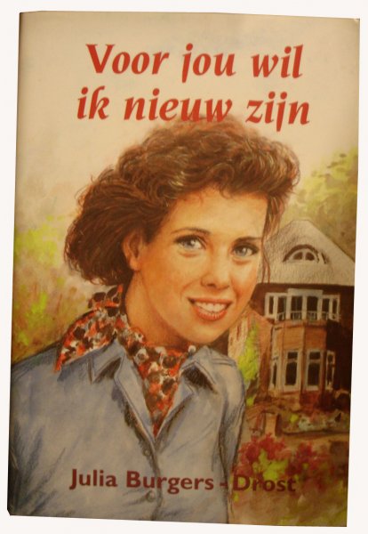 Burgers-Drost, Julia - Voor jou wil ik nieuw zijn